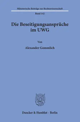 Gommlich | Die Beseitigungsansprüche im UWG. | Buch | 978-3-428-10579-3 | sack.de