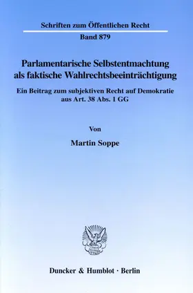 Soppe |  Parlamentarische Selbstentmachtung als faktische Wahlrechtsbeeinträchtigung. | Buch |  Sack Fachmedien