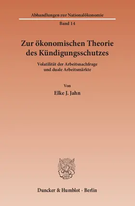 Jahn |  Zur ökonomischen Theorie des Kündigungsschutzes | Buch |  Sack Fachmedien