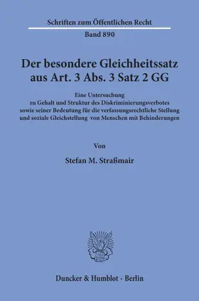 Straßmair |  Der besondere Gleichheitssatz aus Art. 3 Abs. 3 Satz 2 GG. | Buch |  Sack Fachmedien