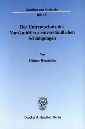 Hentschke | Der Untreueschutz der Vor-GmbH vor einverständlichen Schädigungen. | Buch | 978-3-428-10749-0 | sack.de