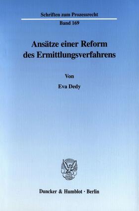 Dedy |  Ansätze einer Reform des Ermittlungsverfahrens | Buch |  Sack Fachmedien