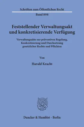 Kracht | Feststellender Verwaltungsakt und konkretisierende Verfügung. | Buch | 978-3-428-10761-2 | sack.de