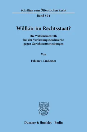 Lindeiner |  Willkür im Rechtsstaat? | Buch |  Sack Fachmedien