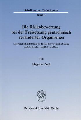 Pohl |  Die Risikobewertung bei der Freisetzung gentechnisch veränderter Organismen | Buch |  Sack Fachmedien