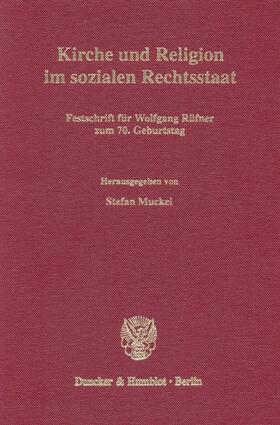 Muckel |  Kirche und Religion im sozialen Rechtsstaat. | Buch |  Sack Fachmedien