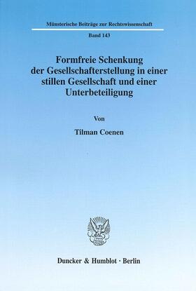 Coenen |  Formfreie Schenkung der Gesellschafterstellung in einer stillen Gesellschaft und einer Unterbeteiligung. | Buch |  Sack Fachmedien