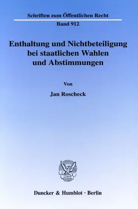 Roscheck |  Enthaltung und Nichtbeteiligung bei staatlichen Wahlen und Abstimmungen. | Buch |  Sack Fachmedien