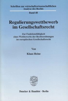 Heine |  Regulierungswettbewerb im Gesellschaftsrecht | Buch |  Sack Fachmedien
