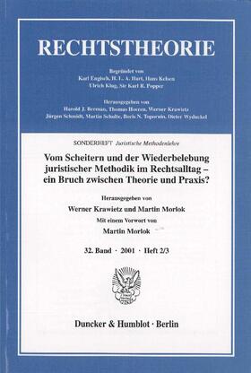 Krawietz / Morlok |  Vom Scheitern und der Wiederbelebung juristischer Methodik im Rechtsalltag – ein Bruch zwischen Theorie und Praxis? | Buch |  Sack Fachmedien