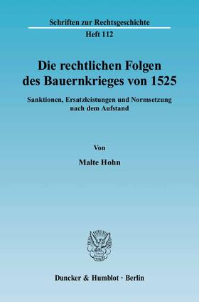 Hohn |  Die rechtlichen Folgen des Bauernkrieges von 1525 | Buch |  Sack Fachmedien