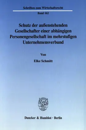 Schmitt | Schutz der außenstehenden Gesellschafter einer abhängigen Personengesellschaft im mehrstufigen Unternehmensverbund. | Buch | 978-3-428-11007-0 | sack.de