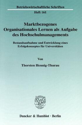 Hennig-Thurau |  Marktbezogenes Organisationales Lernen als Aufgabe des Hochschulmanagements. | Buch |  Sack Fachmedien