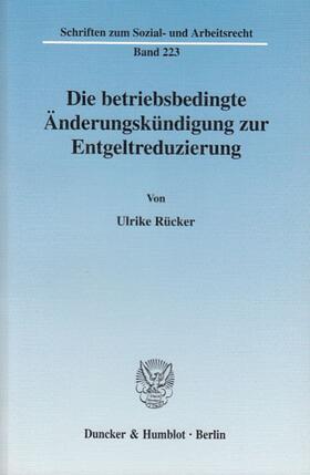 Rücker |  Die betriebsbedingte Änderungskündigung zur Entgeltreduzierung | Buch |  Sack Fachmedien