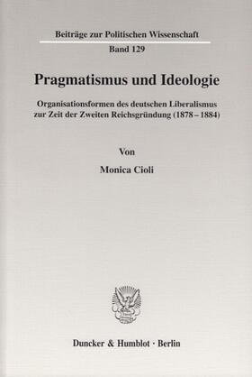 Cioli |  Pragmatismus und Ideologie. | Buch |  Sack Fachmedien