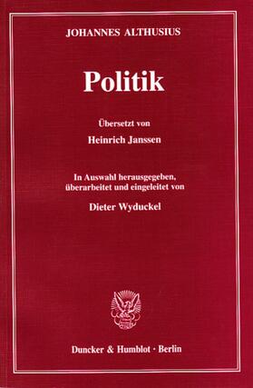 Althusius / Wyduckel |  Politik | Buch |  Sack Fachmedien