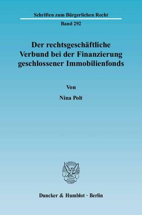 Polt |  Der rechtsgeschäftliche Verbund bei der Finanzierung geschlossener Immobilienfonds | Buch |  Sack Fachmedien