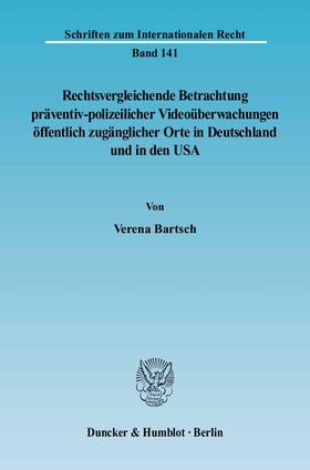 Bartsch |  Rechtsvergleichende Betrachtung präventiv-polizeilicher Videoüberwachungen öffentlich zugänglicher Orte in Deutschland und in den USA | Buch |  Sack Fachmedien