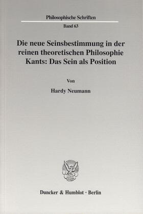 Neumann |  Die neue Seinsbestimmung in der reinen theoretischen Philosophie Kants: Das Sein als Position | Buch |  Sack Fachmedien