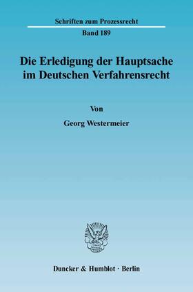 Westermeier |  Westermeier, G: Erledigung der Hauptsache im VerfahrensR | Buch |  Sack Fachmedien