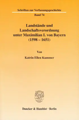 Kummer |  Landstände und Landschaftsverordnung unter Maximilian I. von Bayern (1598 - 1651). | Buch |  Sack Fachmedien