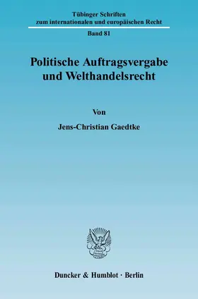 Gaedtke | Politische Auftragsvergabe und Welthandelsrecht | Buch | 978-3-428-11758-1 | sack.de