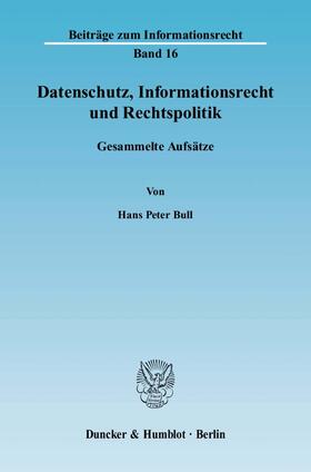 Bull |  Datenschutz, Informationsrecht und Rechtspolitik | Buch |  Sack Fachmedien