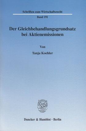 Koehler |  Der Gleichbehandlungsgrundsatz bei Aktienemissionen | Buch |  Sack Fachmedien