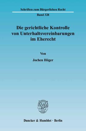 Höger |  Die gerichtliche Kontrolle von Unterhaltsvereinbarungen im Eherecht | Buch |  Sack Fachmedien