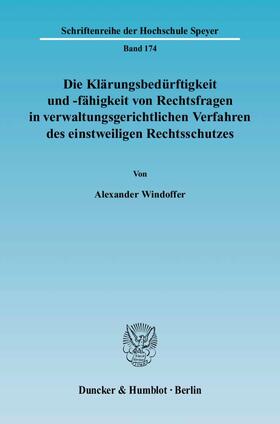 Windoffer |  Die Klärungsbedürftigkeit und -fähigkeit von Rechtsfragen in verwaltungsgerichtlichen Verfahren des einstweiligen Rechtsschutzes | Buch |  Sack Fachmedien