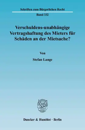 Lange |  Verschuldens-unabhängige Vertragshaftung des Mieters für Schäden an der Mietsache? | Buch |  Sack Fachmedien