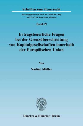 Müller |  Ertragsteuerliche Fragen bei der Grenzüberschreitung von Kapitalgesellschaften innerhalb der Europäischen Union | Buch |  Sack Fachmedien
