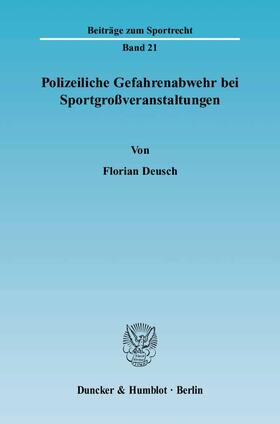 Deusch |  Polizeiliche Gefahrenabwehr bei Sportgroßveranstaltungen | Buch |  Sack Fachmedien