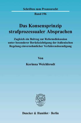 Weichbrodt |  Das Konsensprinzip strafprozessualer Absprachen | Buch |  Sack Fachmedien
