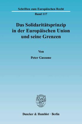 Gussone | Das Solidaritätsprinzip in der Europäischen Union und seine Grenzen | Buch | 978-3-428-11933-2 | sack.de