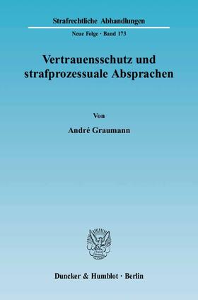 Graumann |  Vertrauensschutz und strafprozessuale Absprachen | Buch |  Sack Fachmedien