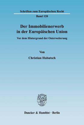 Hubatsch |  Der Immobilienerwerb in der Europäischen Union | Buch |  Sack Fachmedien