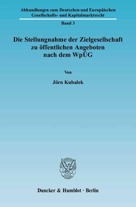 Kubalek |  Die Stellungnahme der Zielgesellschaft zu öffentlichen Angeboten nach dem WpÜG | Buch |  Sack Fachmedien