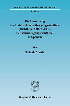 Martin |  Die Umsetzung der Unternehmensübergangsrichtlinie (Richtlinie 2001/23/EG - Betriebsübergangsrichtlinie) in Spanien. | Buch |  Sack Fachmedien