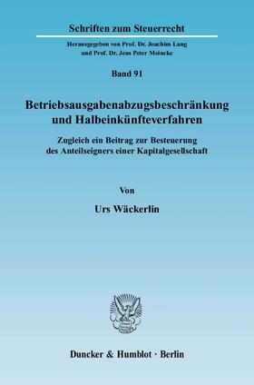 Wäckerlin |  Betriebsausgabenabzugsbeschränkung und Halbeinkünfteverfahren | Buch |  Sack Fachmedien
