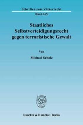 Scholz |  Scholz, M: Staatl. Selbstverteidigungsrecht | Buch |  Sack Fachmedien