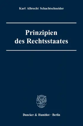 Schachtschneider |  Prinzipien des Rechtsstaates | Buch |  Sack Fachmedien