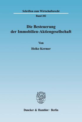 Kermer | Die Besteuerung der Immobilien-Aktiengesellschaft | Buch | 978-3-428-12245-5 | sack.de