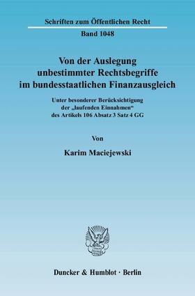 Maciejewski |  Von der Auslegung unbestimmter Rechtsbegriffe im bundesstaatlichen Finanzausgleich | Buch |  Sack Fachmedien