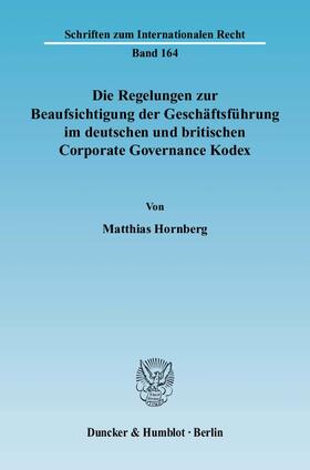 Hornberg |  Die Regelungen zur Beaufsichtigung der Geschäftsführung im deutschen und britischen Corporate Governance Kodex | Buch |  Sack Fachmedien