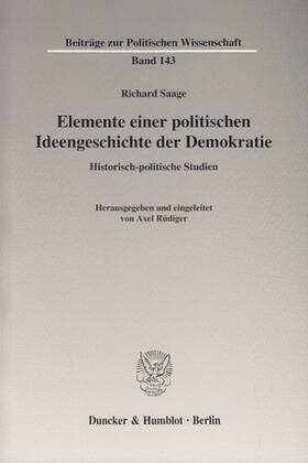 Saage / Rüdiger |  Elemente einer politischen Ideengeschichte der Demokratie | Buch |  Sack Fachmedien