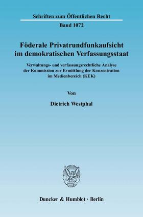 Westphal |  Föderale Privatrundfunkaufsicht im demokratischen Verfassungsstaat | Buch |  Sack Fachmedien