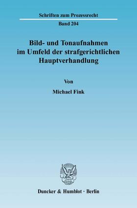 Fink |  Bild- und Tonaufnahmen im Umfeld der strafgerichtlichen Hauptverhandlung | Buch |  Sack Fachmedien