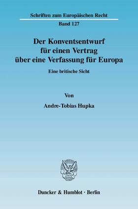 Hupka |  Der Konventsentwurf für einen Vertrag über eine Verfassung für Europa | Buch |  Sack Fachmedien