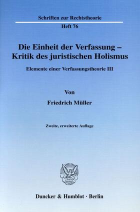 Müller | Die Einheit der Verfassung - Kritik des juristischen Holismus | Buch | 978-3-428-12432-9 | sack.de